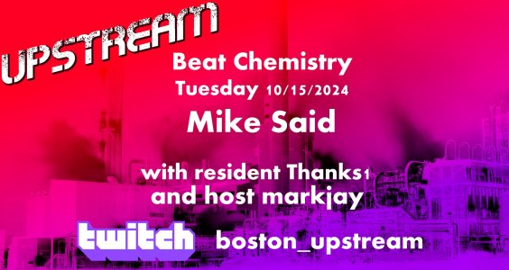Upstream w Mike Said - Twitch.tv/Boston_Upstream - Oct 15, 2024