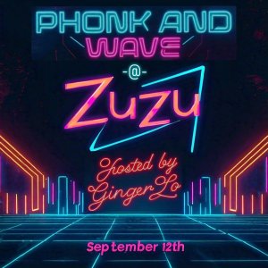 Phonk & Wave Night @ Zuzu - Sept 12, 2024